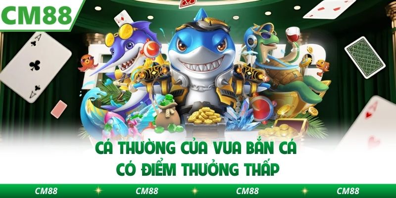 Cá thường của vua bắn cá có điểm thưởng thấp