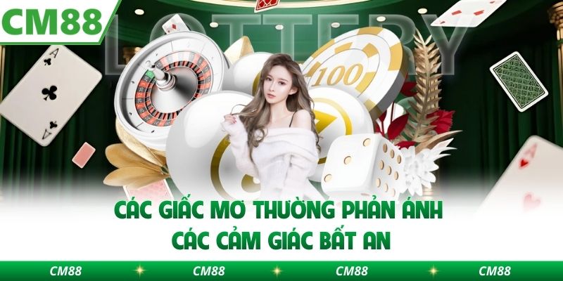Các giấc mơ thường phản ánh các cảm giác bất an