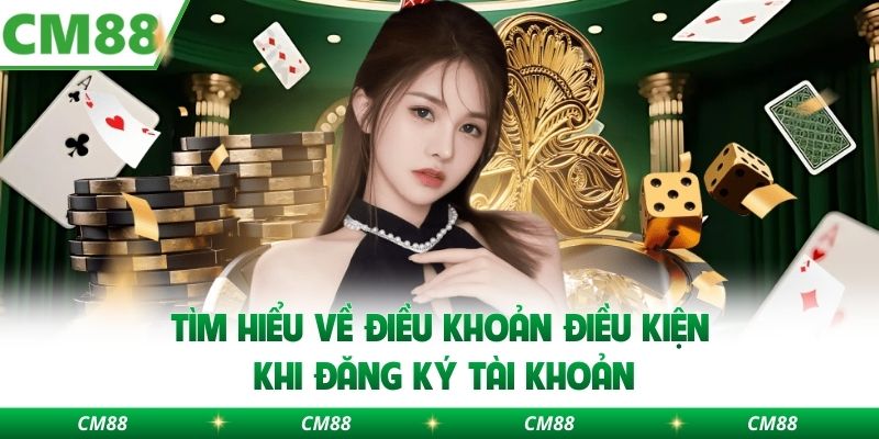 Tìm hiểu về điều khoản điều kiện khi đăng ký tài khoản